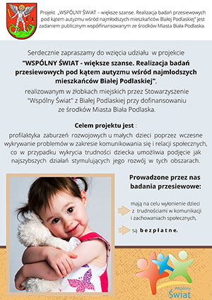 Plakat informacyjny o projekcie Stowarzyszenia Wspólny Świat - badań przesiewowych pod kątem autyzmu wśród najmłodszych mieszkańców Białej Podlaskiej